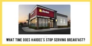 What Time Does Hardee's Stop Serving Breakfast