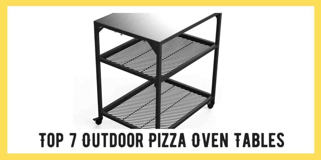 Best Outdoor Pizza Oven Tables
