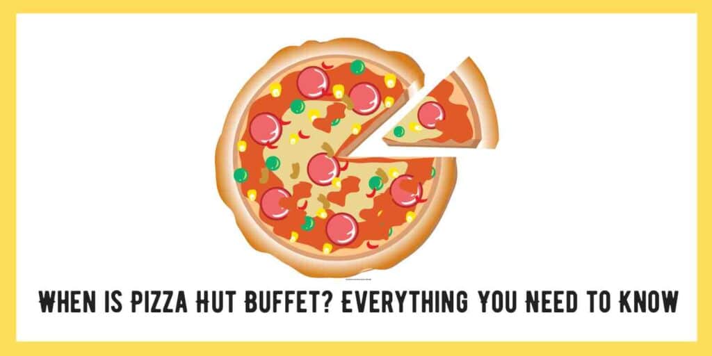 When is Pizza Hut Buffet